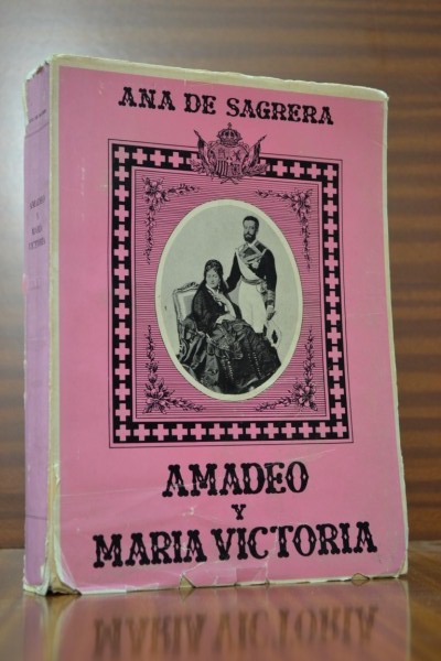 AMADEO Y MARIA VICTORIA. Reyes de España 1870-1873